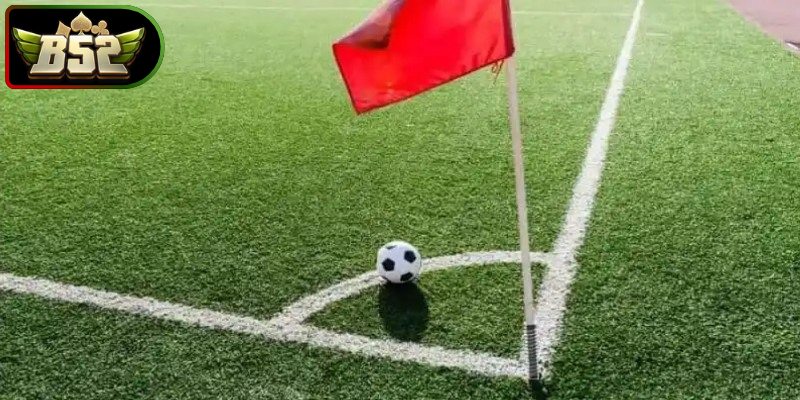 Kèo Phạt Góc B52 Lựa Chọn Mới Lạ Trong Các Trận Bóng 2 Các hình thức cược kèo phạt góc B52